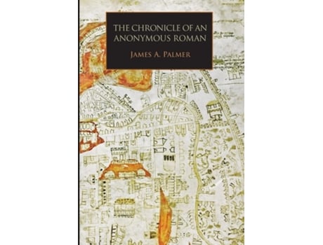 Livro The Chronicle Of An Anonymous Roman De Anonimo Romano (inglês - Capa Dura)