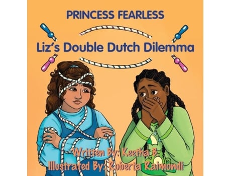 Livro Lizs Double Dutch Dilemma A Fearless Kids Tale De Keetha B (inglês)