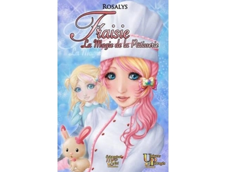 Livro Fraisie la magie de la patisserie French Edition de Rosalys (Francês)
