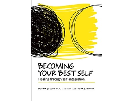 Livro Becoming Your Best Self Healing through selfintegration de Donna Jacobs Sara Gardner (Inglês)