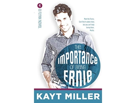 Livro The Importance Of Being Ernie The Flynns Book 4 De Kayt Miller (inglês)