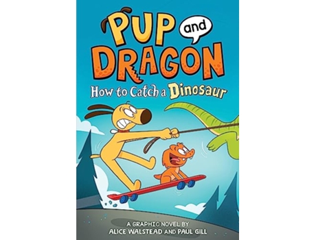 Livro How to Catch Graphic Novels How to Catch a Dinosaur de Alice Walstead (Inglês - Capa Dura)