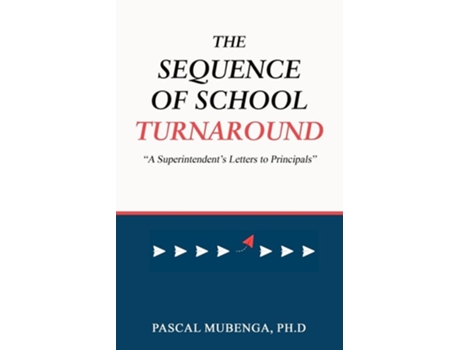 Livro The Sequence of School Turnaround quotA Superintendents Letters to Principalsquot de Ph D Pascal Mubenga (Inglês)