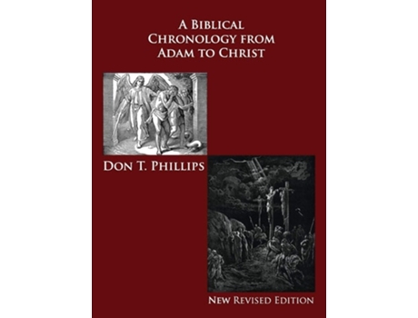 Livro A Biblical Chronology From Adam To Christ De Don T Phillips (inglês - Capa Dura)
