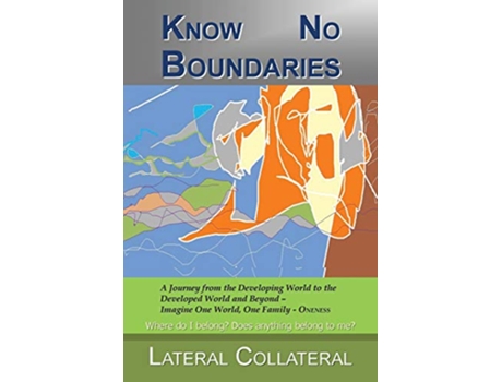 Livro Know No Boundaries Where Do I Belong Does Anything Belong to Me de Lateral Collateral (Inglês)