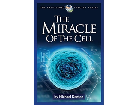 Livro The Miracle of the Cell Privileged Species Series de Michael Denton (Inglês)