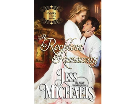 Livro A Reckless Runaway The Shelley Sisters de Jess Michaels (Inglês)
