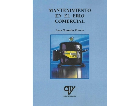 Livro MANTENIMIENTO EN EL FRÍO COMERCIAL de Juan González Murcia
