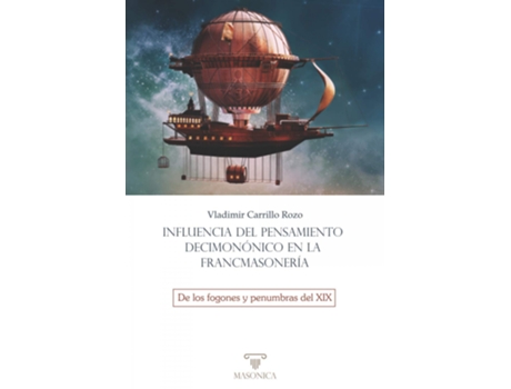 Livro Influencia Del Pensamiento Decimonónico En La Francmasonería de Vladimir Carrillo Rozo (Español)