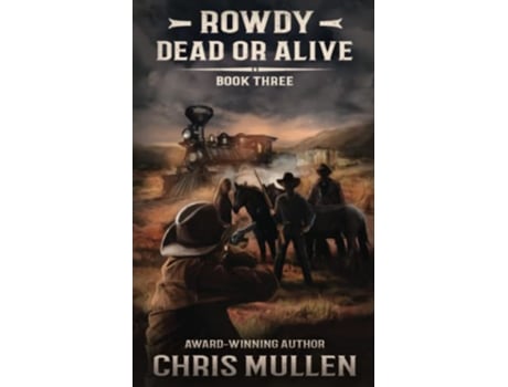 Livro Rowdy Dead or Alive de Chris Mullen (Inglês)