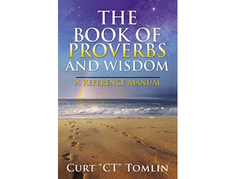 Livro The Book of Proverbs and Wisdom A Reference Manual de Curt Tomlin (Inglês)
