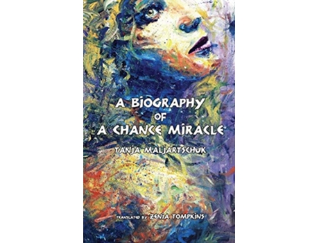 Livro A Biography Of A Chance Miracle De Tanja Maljartschuk (inglês)