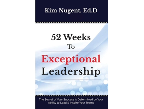 Livro 52 Weeks To Exceptional Leadership De Kim Nugent (inglês)