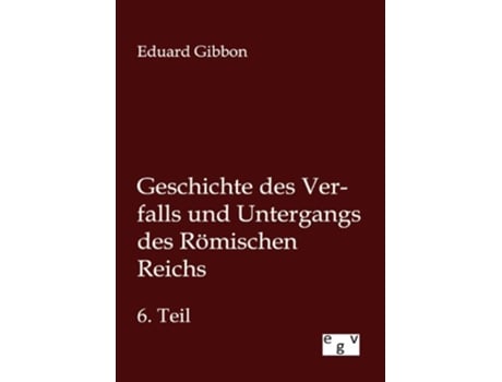 Livro Geschichte des Verfalls und Untergangs des Römischen Reichs German Edition de Eduard Gibbon (Alemão)