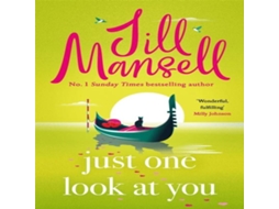 Livro Just One Look At You There is nothing like a Jill Mansell book to make the world feel better Milly Johnson de Jill Mansell (Inglês)