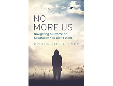 Livro No More Us Navigating a Divorce or Separation You Didnt Want de Kristin Little LMHC (Inglês)