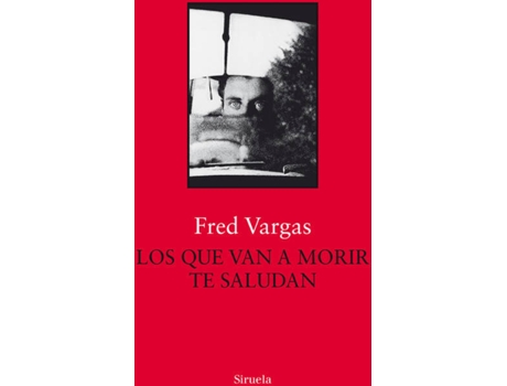 Livro Los Que Van A Morir Te Saludan de Fred Vargas