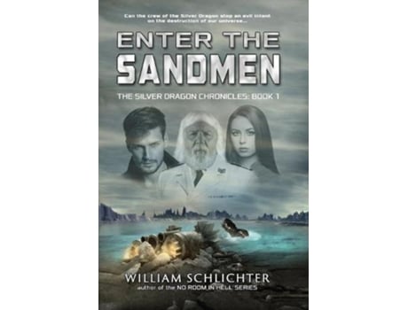 Livro Enter The Sandmen 1 Silver Dragon Chronicles de William Schlichter (Inglês - Capa Dura)