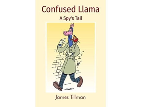 Livro Confused Llama A Spys Tail De James Tillman (inglês)
