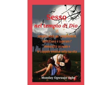 Livro Sesso nel tempio di Dio 15 semplici modi per comprendere, identificare e superare l immoralità de Ambassador Monday O Ogbe (Inglês)