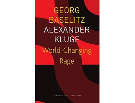 Livro World–Changing Rage – News of the Antipodeans de Georg Baselitz e Alexander Kluge (Inglês)