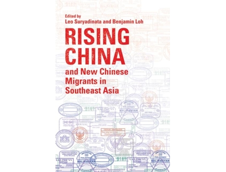 Livro Rising China And New Chinese Migrants In Southeast Asia De Benjamin Loh (inglês)