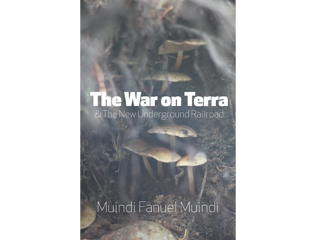 Livro The War On Terra And The New Underground Railroad De Muindi, Muindi Et Al. (inglês)