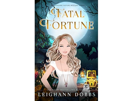Livro Fatal Fortune Blackmoore Sisters Mystery de Leighann Dobbs (Inglês)
