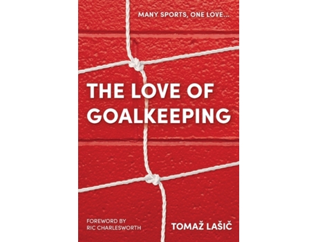 Livro The Love of Goalkeeping Tomaz Lasic (Inglês)