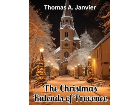 Livro The Christmas Kalends of Provence de Thomas a Janvier (Inglês)