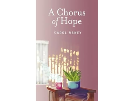 Livro A Chorus of Hope de Carol Abney (Inglês - Capa Dura)