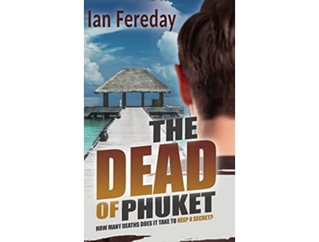 Livro The Dead Of Phuket De Ian Fereday (inglês)