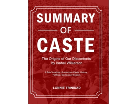 Livro Summary Of Caste A Brief Analysis Of American Caste, History, Political, Democracy System De Lonnie Trinidad (inglês - Capa Dura)