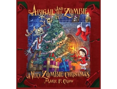 Livro Abigail And Her Pet Zombie A Very Zombie Christmas De Marie F Crow (inglês)