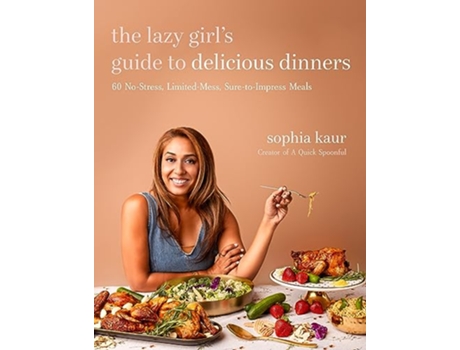 Livro The Lazy Girl’s Guide to Delicious Dinners de Sophia Kaur (Inglês)