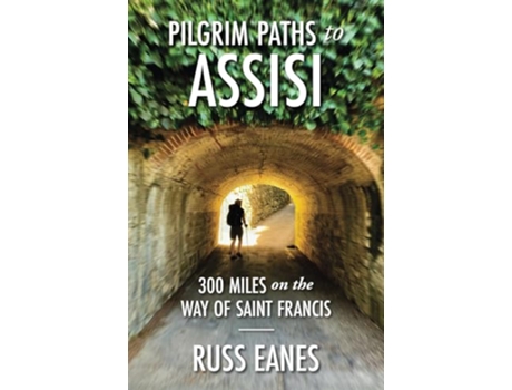 Livro Pilgrim Paths to Assisi de Russ Eanes (Inglês)