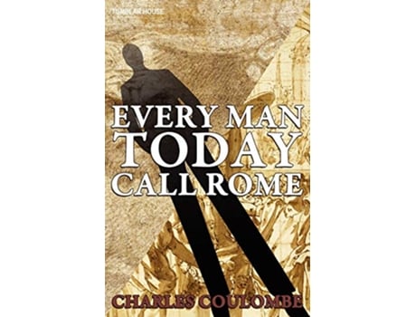 Livro Every Man Today Call Rome de Charles A Coulombe (Inglês)