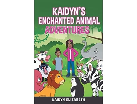 Livro Kaidyns Enchanted Animal Adventures de Kaidyn Elizabeth (Inglês)