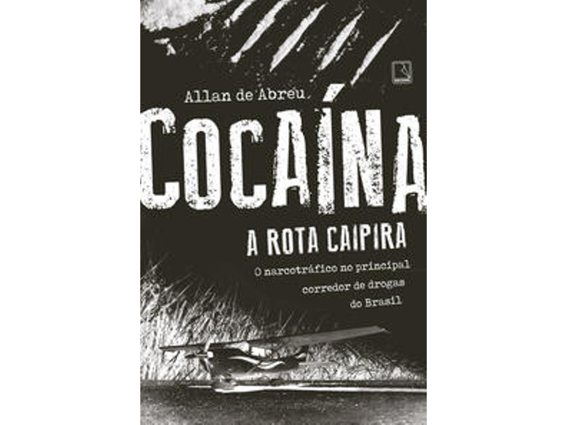 Livro Cocaina - Rota Caipira, A De Allan De Abreu (português)