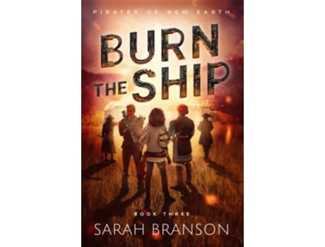 Livro Burn the Ship Pirates of New Earth de Sarah Branson (Inglês)