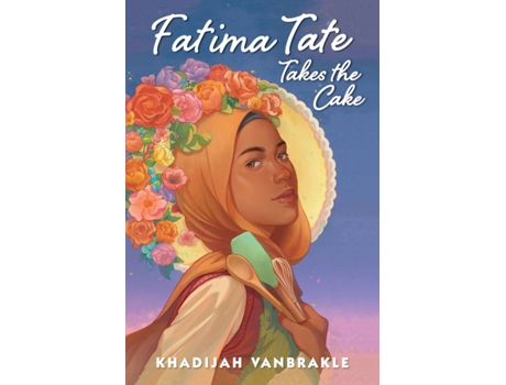 Livro Fatima Tate Takes the Cake de Khadijah VanBrakle (Inglês - Capa Dura)
