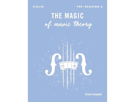 Livro The Magic of Music Theory Pre-Reading A Violin de Kristin Campbell (Inglês)