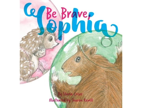Livro Be Brave, Sophia: Book 2 In the Lucy and Sophia Series Starla K Criser (Inglês)