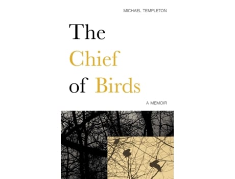 Livro The Chief of Birds A Memoir de Michael Templeton (Inglês)