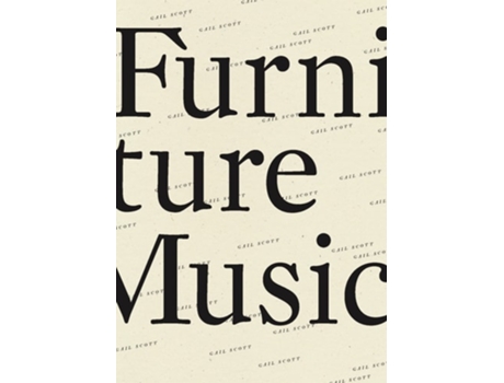 Livro Furniture Music de Gail Scott (Inglês)