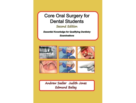 Livro Core Oral Surgery for Dental Students Second Edition Essential Knowledge for Qualifying Dentistry Examinations de Andrew Sadler (Inglês)
