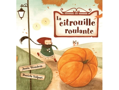 Livro La Citrouille Roulante De Junia Wonders (francês - Capa Dura)