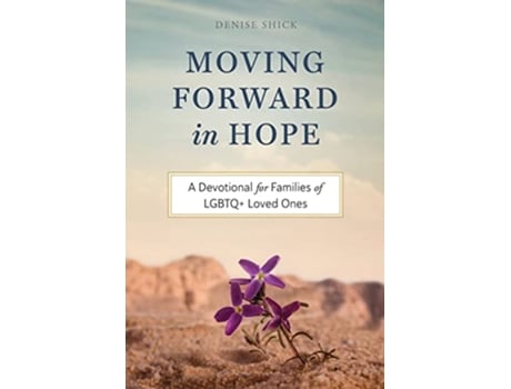 Livro Moving Forward in Hope A Devotional for Families of LGBTQ Loved Ones de Denise Shick (Inglês)