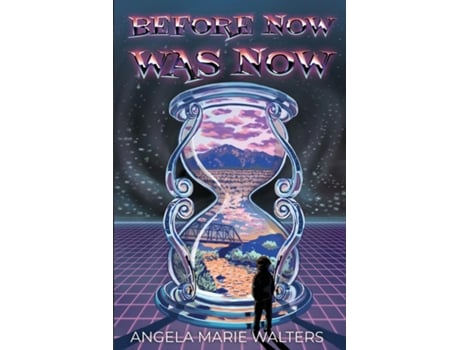 Livro Before Now Was Now de Angela M Walters (Inglês)