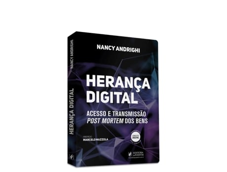 Livro Herança Digital Acesso E Transmissibilidade Post Mortem Dos Bens De Nancy Andrighi (português Do Brasil)